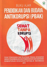 Buku Ajar Pendidikan Dan Budaya Anti Korupsi (PBAK)