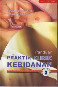 Image of Panduan praktik klinik kebidanan 3 (sebuah alternatif panduan praktik Akbid semester VI)