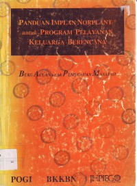 Panduan implant norplant untuk program pelayanan keluarga berencana: buku acuan pemecahan masalah