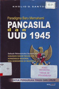 Paradigma baru memahami Pancasila dan UUD 1945