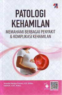 Patologi kehamilan : memahami berbagai penyakit & komplikasi kehamilan
