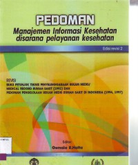 Pedoman manajemen informasi kesehatan disarana pelayanan kesehatan Edisi Revisi 2