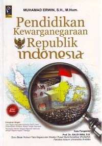 PENDIDIKAN kewarganegaraan Republik Indonesia: dilengkapi UUD 1945 (amandemen pertam, kedua, ketiga, keempat), peta batas maritim negara republik Indonesia dengan negara-negara tetangga