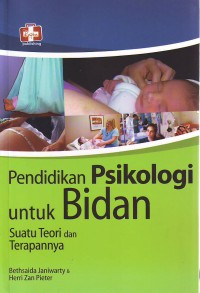 Pendidikan psikologi untuk bidan suatu teori dan terapannya