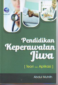 Pendidikan keperawatan jiwa teori dan aplikasi