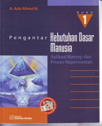 Image of Pengantar Kebutuhan Dasar Manusia Aplikasi Konsep dan Proses Keperawatan