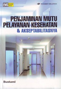 Penjaminan mutu pelayanan kesehatan dan akseptabilitasnya