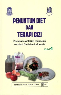 Penuntun Diet Dan Terapi Gizi: Persatuan Ahli Gizi Indonesia, Asosiasi Dietisien Indonesia