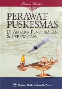 Perawat Puskesmas di Antara Pengobatan dan Perawatan