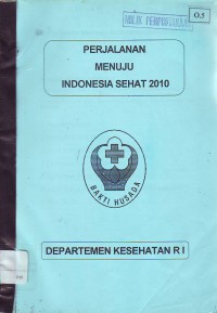 Perjalanan Menuju Indonesia Sehat 2010