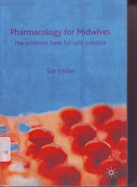 Pharmacology for midwives the evidence base for safe practice