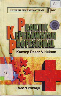 Praktik Keperawatan Profesional Konsep Dasar dab Hukum