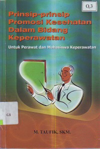 Prinsip-prinsip promosi kesehatan dalam bidang keperawatan untuk perawat dan mahasiswa keperawatan