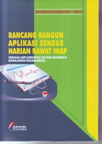 Rancang Bangun Aplikasi Sensus Harian Rawat Inap Sebagai Implementasi Sistem Informasi Manajemen Rwekam Medis