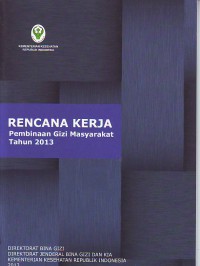 Rencana Kerja Pembinaan Gizi Masyarakat Tahun 2013