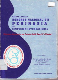 Naskah lengkap konres nasional VII Perinasia dan simposium Internasional Adolecence reproductive and perinatal health toward 3rd millenium