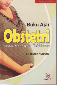 Buku ajar obstetri untuk mahasiswa kebidanan
