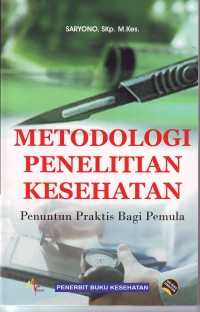 Metodologi penelitian kesehatan penuntun praktis bagi pemula