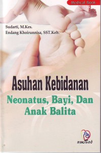 Asuhan kebidanan neonatus, bayi dan anak balita