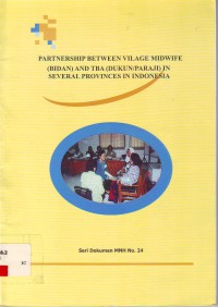 Partnership between vilage midwife (bidan) and TBA (dukun/paraji) in several provinces in Indonesia