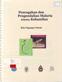 Image of Pencegahan dan pengendalian malaria selama kehamilan : buku pegangan peserta