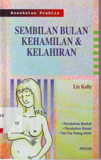 Sembilan bulan kehamilan & persalinan : kesehatan praktis