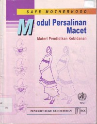 Safe motherhood modul persalinan macet materi pendidikan kebidanan