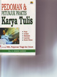 Pedoman & petunjuk praktis karya tulis: puisi, artikel, makalah laporan surat dinas