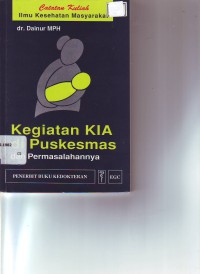 Catatan kuliah ilmu kesehatan masyarakat kegiatan KIA di puskesmas dan permasalahannya