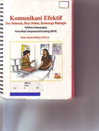 Komunikasi efektif ibu selamat, bayi sehat, keluarga bahagia: pelatihan keterampilan komunikasi interpersonal/konseling (KIP/K) komunikasi interpersonal/konseling (KIP/K)