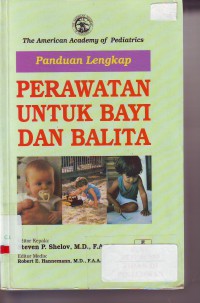 Panduan lengkap perawatan untuk bayi dan balita