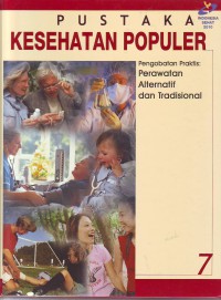 Pustaka kesehatan populer pengobatan praktis: perawatan alternatif dan tradisional