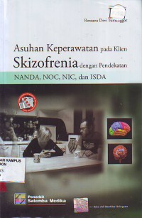 Asuhan Keperawatan Pada Klien Skizofrenia Dengan Pendekatan NANDA, NOC, NIC dan ISDA
