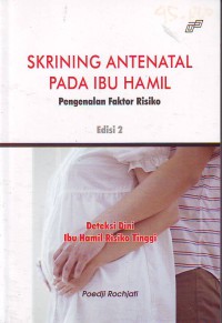 Skrining antenatal pada ibu hamil: pengenalan faktor risiko deteksi dini ibu hamil risiko tinggi