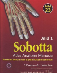 Image of Atlas anatomi manusia : anatomi umum dan sistem muskuloskeletal Jilid 1 Sobotta