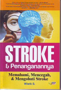 Stroke & Penanganannya : memahami, mencegah & mengobati stroke