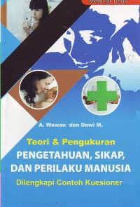 Image of Teori dan pengukuran pengetahuan sikap dan perilaku manusia dilengkapi contoh kuesioner