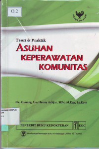 Teori dan praktik asuhan keperawatan komunitas