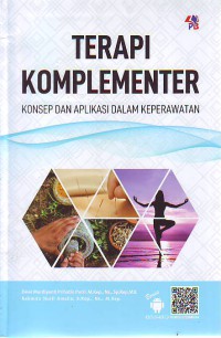 Terapi komplementer : konsep dan aplikasi dalam keperawatan