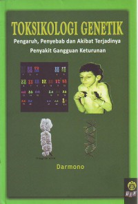 TOKSIKOLOGI genetik: pengaruh, penyebab dan akibat terjadinya penyakit gangguan keturunan