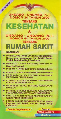 Undang-undang Republik Indonesia nomor 36 tahun 2009 tentang kesehatan dan undang-undang Republik Indonesia nomor 44 tahun 2009 tentang rumah sakit