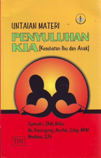 Untaian materi penyuluhan KIA (kesehatan ibu dan anak)