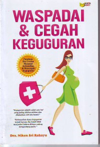 Waspadai dan Cegah Keguguran