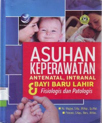 Asuhan keperawatan antenatal , intranatal bayi  baru lahir fisiologis dan patologis