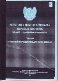 Keputusan Menteri Kesehatan RI No.1995/Menkes/SK/XII/2010 tentang Standar Antropometri Penilaian status gizi anak