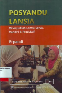 Posyandu lansia mewujudkan lansia sehat, mandiri & produktif