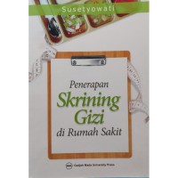 Penerapan Skrining Gizi di Rumah Sakit