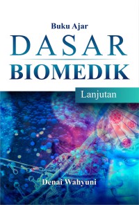 Buku ajar dasar biomedik lanjutan