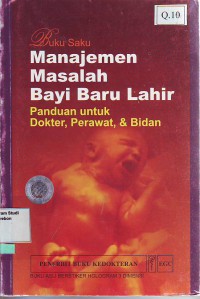 Buku Saku manajemen Masalah Bayi Baru Lahir Panduan Untuk Dokter, Perawat, dan Bidan