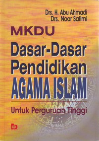 Dasar-dasar pendidikan agama Islam untuk perguruan tinggi: MKDU